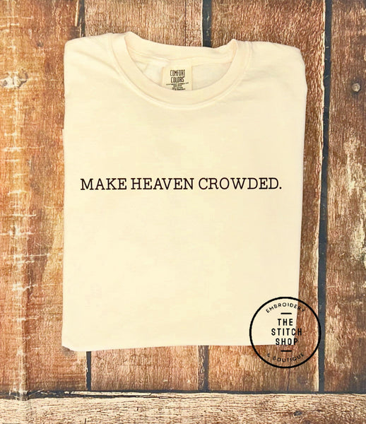 Make Heaven Crowded Screen Printed Tee