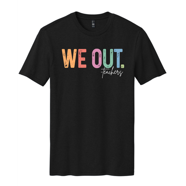 We Out Teacher Tee