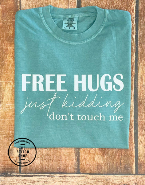 Free Hugs Just Kidding Don’t Touch Me Tee