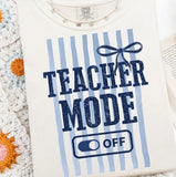 Teacher Mode Off Comfort Colors Tee