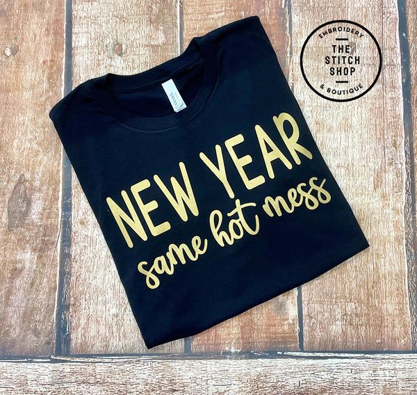 New Year Same Hot Mess  Short Sleeve Tee